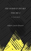 The Madman Speaks Volume 1 (eBook, ePUB) The Madman Speaks Volume 1 (eBook, ePUB)