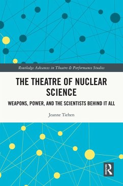The Theatre of Nuclear Science (eBook, ePUB) - Tiehen, Jeanne