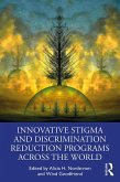 Innovative Stigma and Discrimination Reduction Programs Across the World (eBook, PDF)