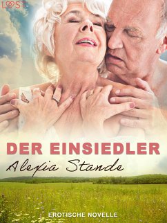 Der Einsiedler - Erotische Novelle (eBook, ePUB) - Stande, Alexia