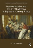 François Boucher and the Art of Collecting in Eighteenth-Century France (eBook, PDF)