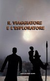 Il Viaggiatore e L'Esploratore (eBook, ePUB)