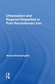 Urbanization And Regional Disparities In Post-revolutionary Iran (eBook, PDF)