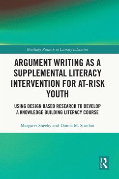 Argument Writing as a Supplemental Literacy Intervention for At-Risk Youth (eBook, PDF) - Sheehy, Margaret; Scanlon, Donna M.