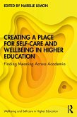 Creating a Place for Self-care and Wellbeing in Higher Education (eBook, ePUB)