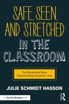 Cover Safe, Seen, and Stretched in the Classroom (eBook, ePUB)