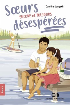 Soeurs encore et toujours desesperees (eBook, ePUB) - Caroline Langevin, Langevin