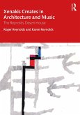 Xenakis Creates in Architecture and Music (eBook, ePUB)