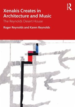 Xenakis Creates in Architecture and Music (eBook, ePUB) - Reynolds, Roger; Reynolds, Karen