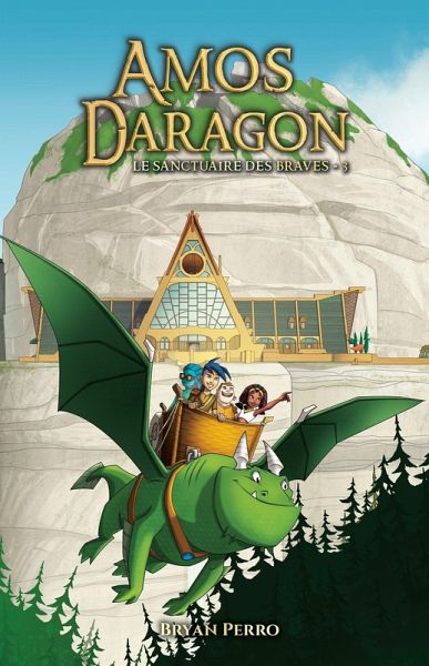 Amos Daragon - Le sanctuaire des Braves - III (eBook, ePUB)