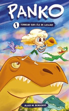 Panko et les dinosaures tome 1 : Terreur sur l'Ile de Lascar (eBook, ePUB) - Alain M. Bergeron, M. Bergeron