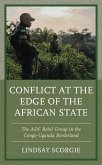 Conflict at the Edge of the African State (eBook, ePUB)