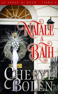 Natale a Bath (Le spose di Bath, libro sesto, #6) (eBook, ePUB) Cover Natale a Bath (Le spose di Bath, libro sesto, #6) (eBook, ePUB)