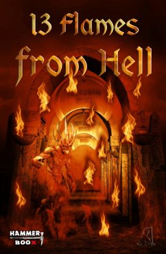 13 Flames from Hell (eBook, ePUB) - Baukowski, BK; Hell, Faye; Kastenholz, Markus; Rises, Jean