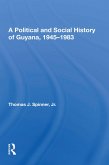 A Political And Social History Of Guyana, 1945-1983 (eBook, PDF)