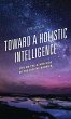 Toward a Holistic Intelligence (eBook,... - Bild 1