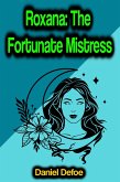 Roxana: The Fortunate Mistress (eBook, ePUB)