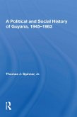 A Political And Social History Of Guyana, 1945-1983 (eBook, ePUB)