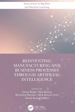 Reinventing Manufacturing and Business Processes Through Artificial Intelligence (eBook, ePUB)