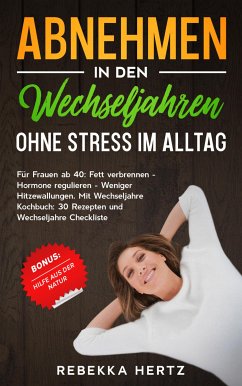 Abnehmen in den Wechseljahren Ohne Stress im Alltag (eBook, ePUB) - Hertz, Rebekka