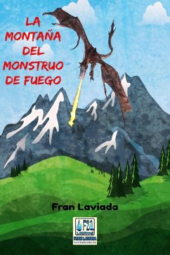La montaña del monstruo de fuego (eBook, ePUB) - Laviada, Fran