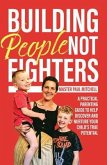 Building People Not Fighters (eBook, ePUB)
