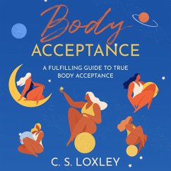 Cover Body Acceptance; A Fulfilling Guide to True Body Confidence (eBook, ePUB)