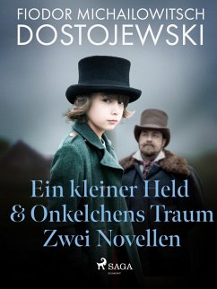Ein kleiner Held & Onkelchens Traum - Zwei Novellen (eBook, ePUB) - Dostojewski, Fjodor M