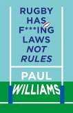 Rugby Has F***ing Laws, Not Rules (eBook, ePUB)