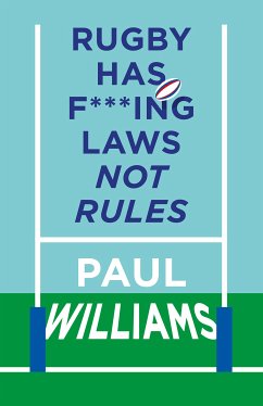 Rugby Has F***ing Laws, Not Rules (eBook, ePUB) - Williams, Paul