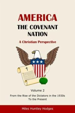 America - The Covenant Nation - A Christian Perspective - Volume 2 (eBook, ePUB) - Hodges, Miles