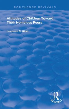 Attitudes Of Children Towards Their Homeless Peers (eBook, PDF) - Gibel, Lawrence C