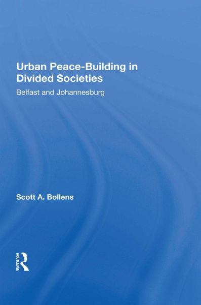 Urban Peacebuilding In Divided Societies (eBook, PDF) Urban Peacebuilding In Divided Societies (eBook, PDF)