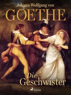 Die Geschwister (eBook, ePUB) - Goethe, Johann Wolfgang von