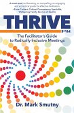 Thrive: The Facilitator's Guide to Radically Inclusive Meetings (eBook, ePUB)