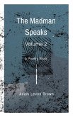 The Madman Speaks Volume 2 (eBook, ePUB) The Madman Speaks Volume 2 (eBook, ePUB)