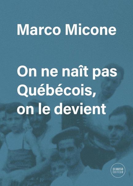 On ne nait pas Quebecois, on le devient (eBook, ePUB) On ne nait pas Quebecois, on le devient (eBook, ePUB)
