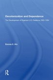 Decolonization And Dependence (eBook, PDF)