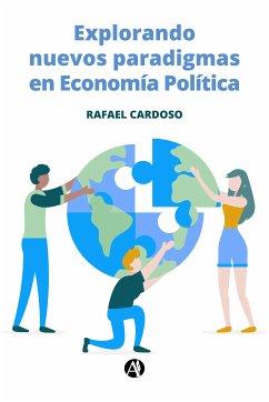 Explorando nuevos paradigmas en Economía Política (eBook, ePUB) - Cardoso, Rafael