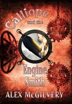 Calliope and the Engine Smith (eBook, ePUB) - McGilvery, Alex