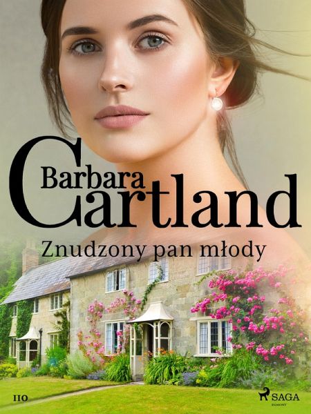 Znudzony pan mlody - Ponadczasowe historie milosne Barbary Cartland (eBook, ePUB)