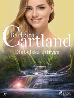 Diabelska intryga - Ponadczasowe historie milosne Barbary Cartland (eBook, ePUB) - Cartland, Barbara