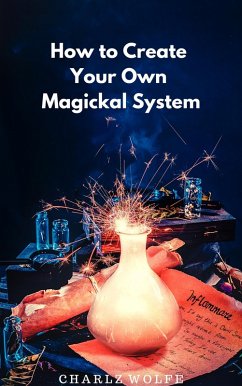 Cover How to Create Your Own Magickal System (eBook, ePUB)