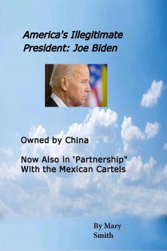 America's Illegitimate President: Joe Biden (eBook, ePUB) - Smith, Mary