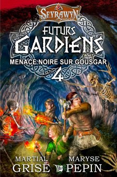 Cover Seyrawyn Futurs Gardiens T.4 - Menace noire sur Gousgar (eBook, ePUB)