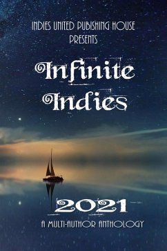 Infinite Indies 2021 (eBook, ePUB) - Llc, Indies United Publishing House