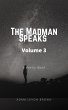 The Madman Speaks Volume 3 (eBook, ePUB) - Bild 1