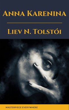 Anna Karenina (eBook, ePUB) - Tolstoy, Leo; Everywhere, Masterpiece