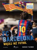 FC Barcelona - Wiecej niz futbol (eBook, ePUB)
