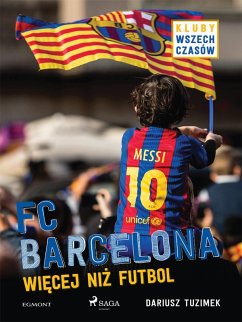 FC Barcelona - Wiecej niz futbol (eBook, ePUB) - Dariusz Tuzimek, Tuzimek